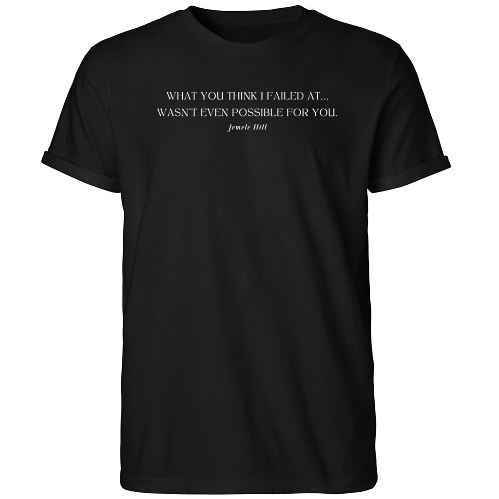 Jemele Hill What You Think I Failed At wasn’t Even Possible For You Shirt