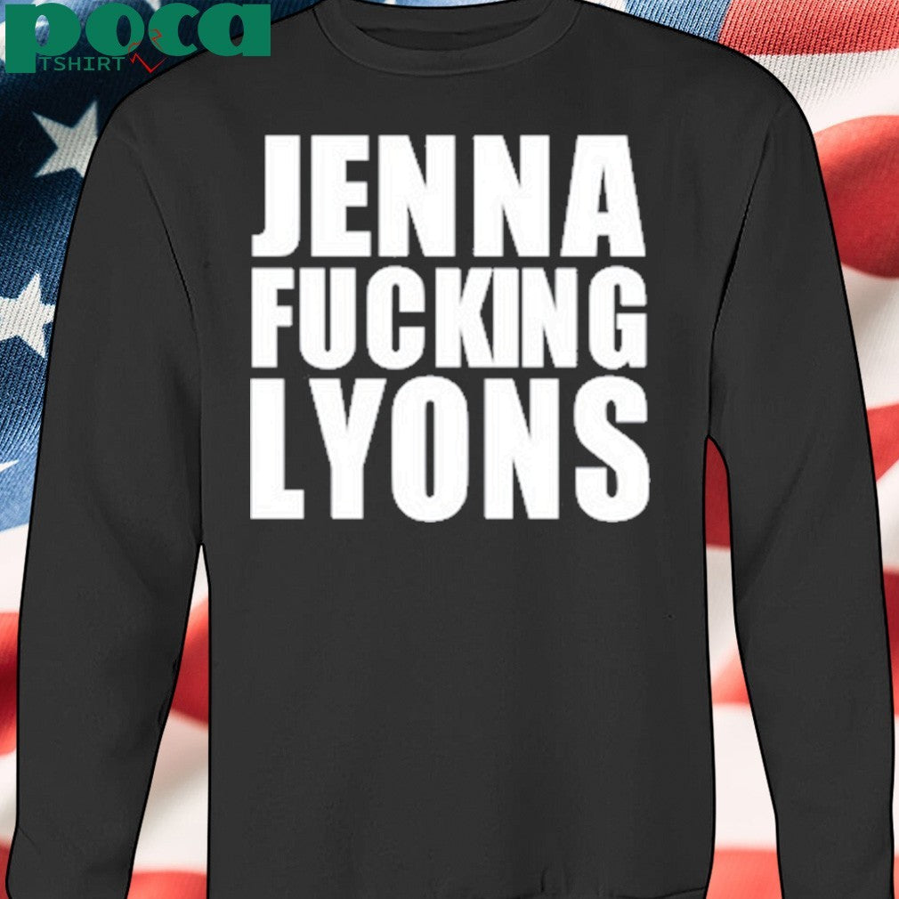 Jenna Fucking Lyons Shirt