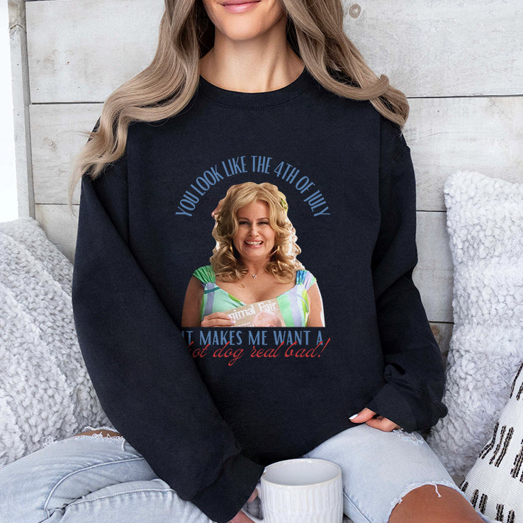 Jennifer Coolidge You Look Like The 4th Of July Makes Me Want A Hot Dog Real Bad Shirt