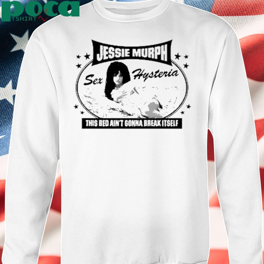 Jessie Murph This Bed Ain’t Gonna Break Itself Shirt