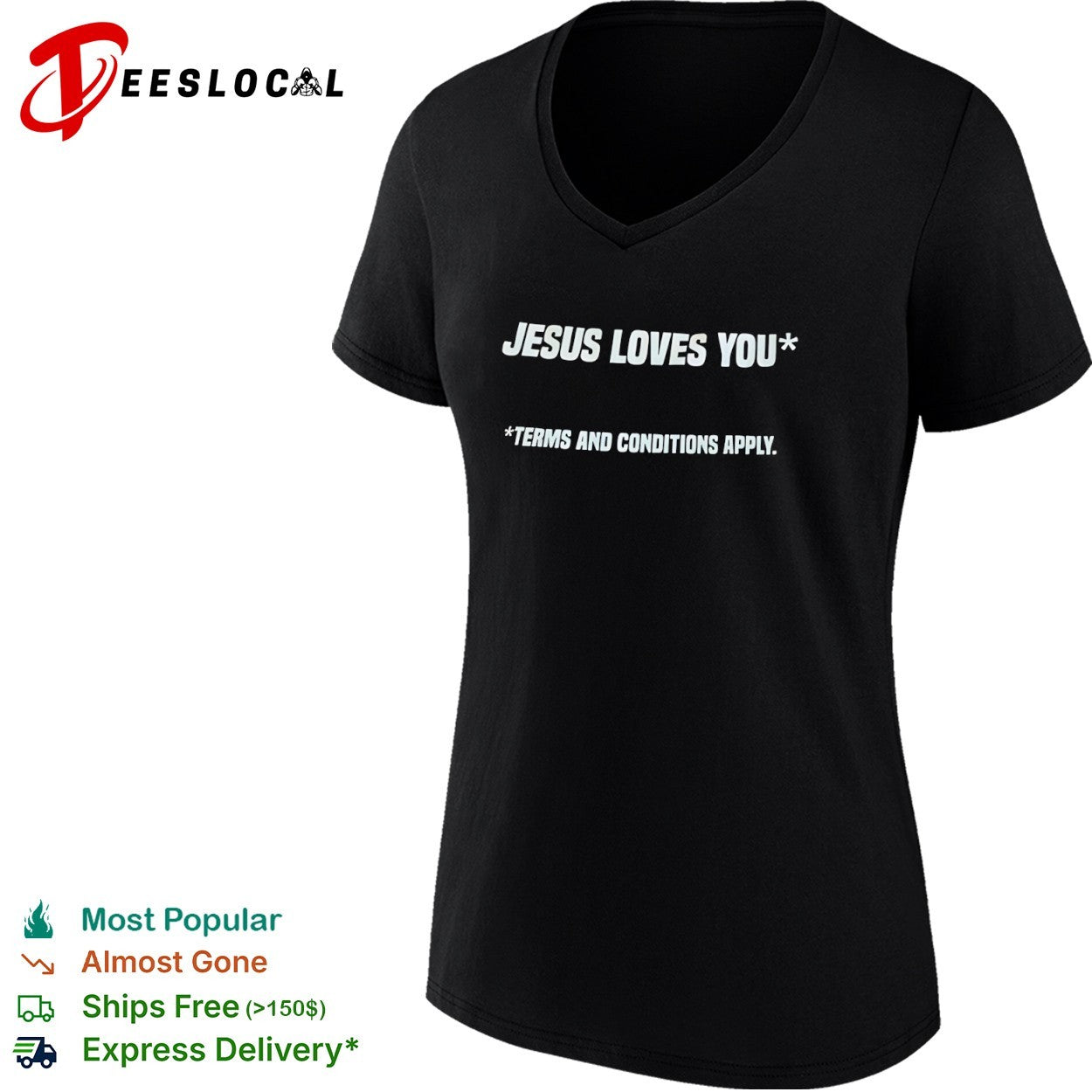 Jesus Loves You Terms and Conditions Apply Shirt