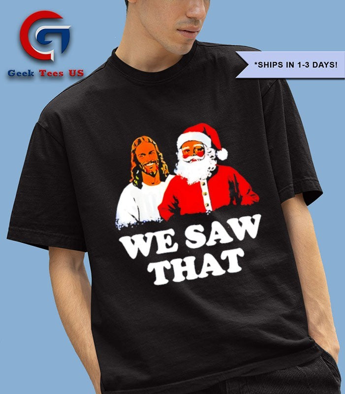 Jesus and Santa we saw that Christmas shirt