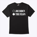 Joe Biden Convicted Felon T Shirt