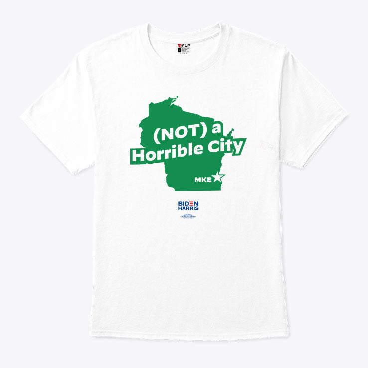 Joe Biden Milwaukee Not A Horrible City Shirt