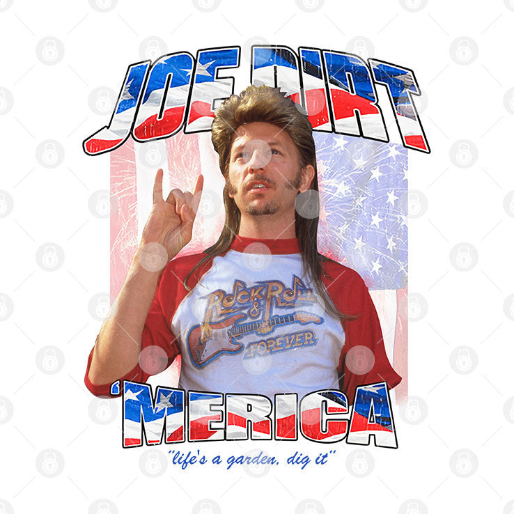 Joe Dirt Merica Life’s A Garden Dig It Shirt