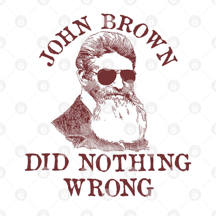 John Brown Did Nothing Wrong T Shirt