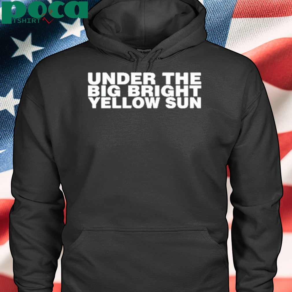 Jual Beberapa Kolpri Under The Big Bright Yellow Sun Tee Shirt