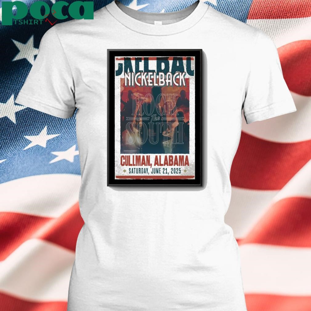 June 21 2025 Cullman AL Rock The South Nickelback Poster shirt