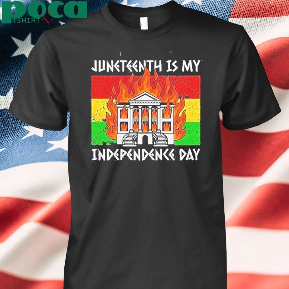 Juneteenth Is My Independence Day Shirt