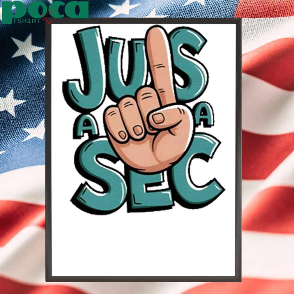 Jus A Sec T Shirt