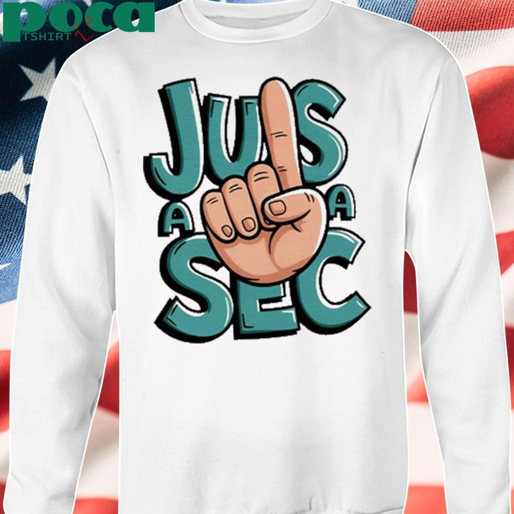 Jus A Sec T Shirt