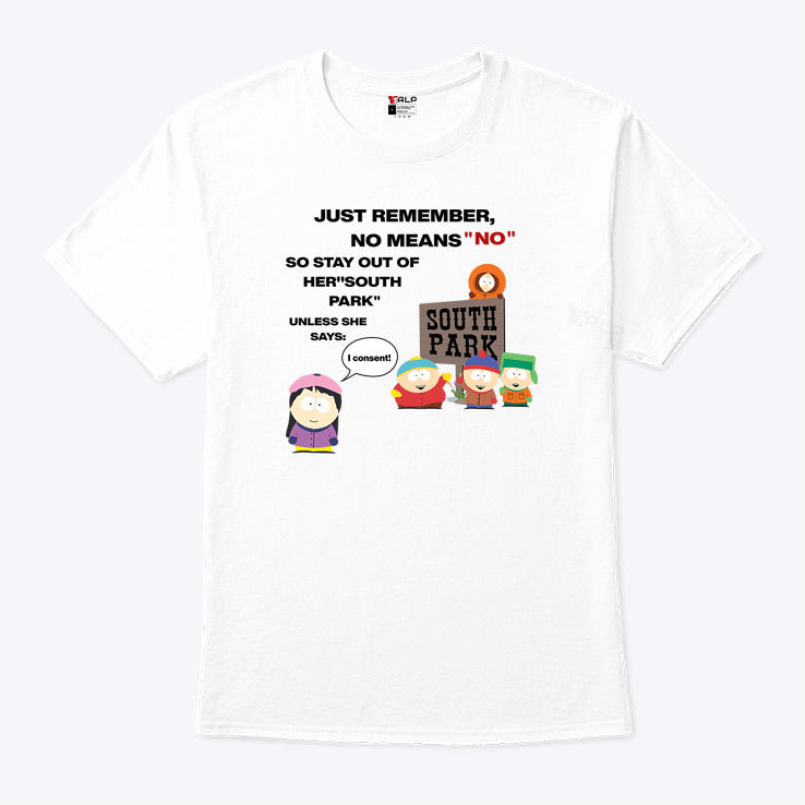 Just Remember No Means No Stay Out Of Her South Park T Shirt