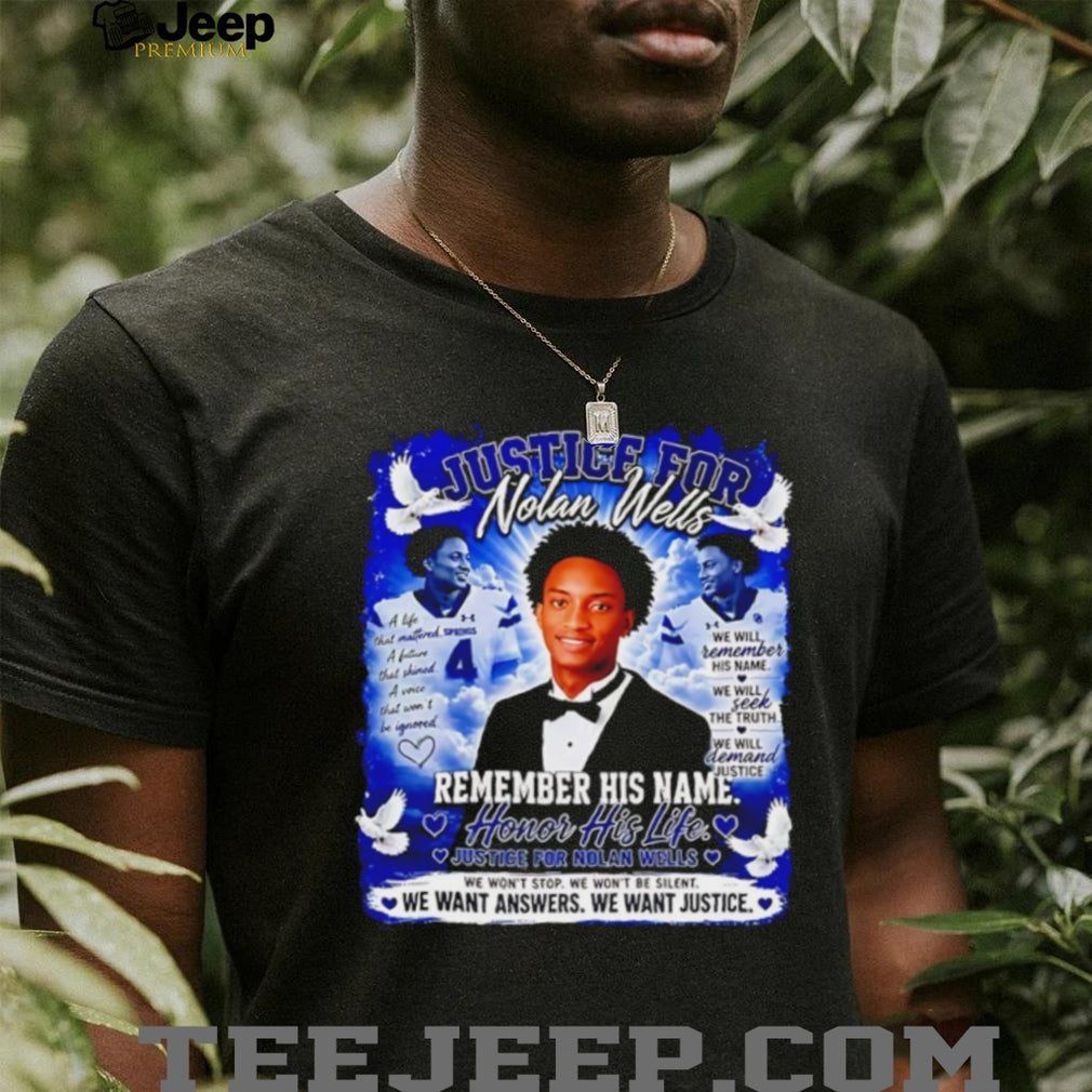 Justice for Nolan Wells remember his name honor his life illustration shirt