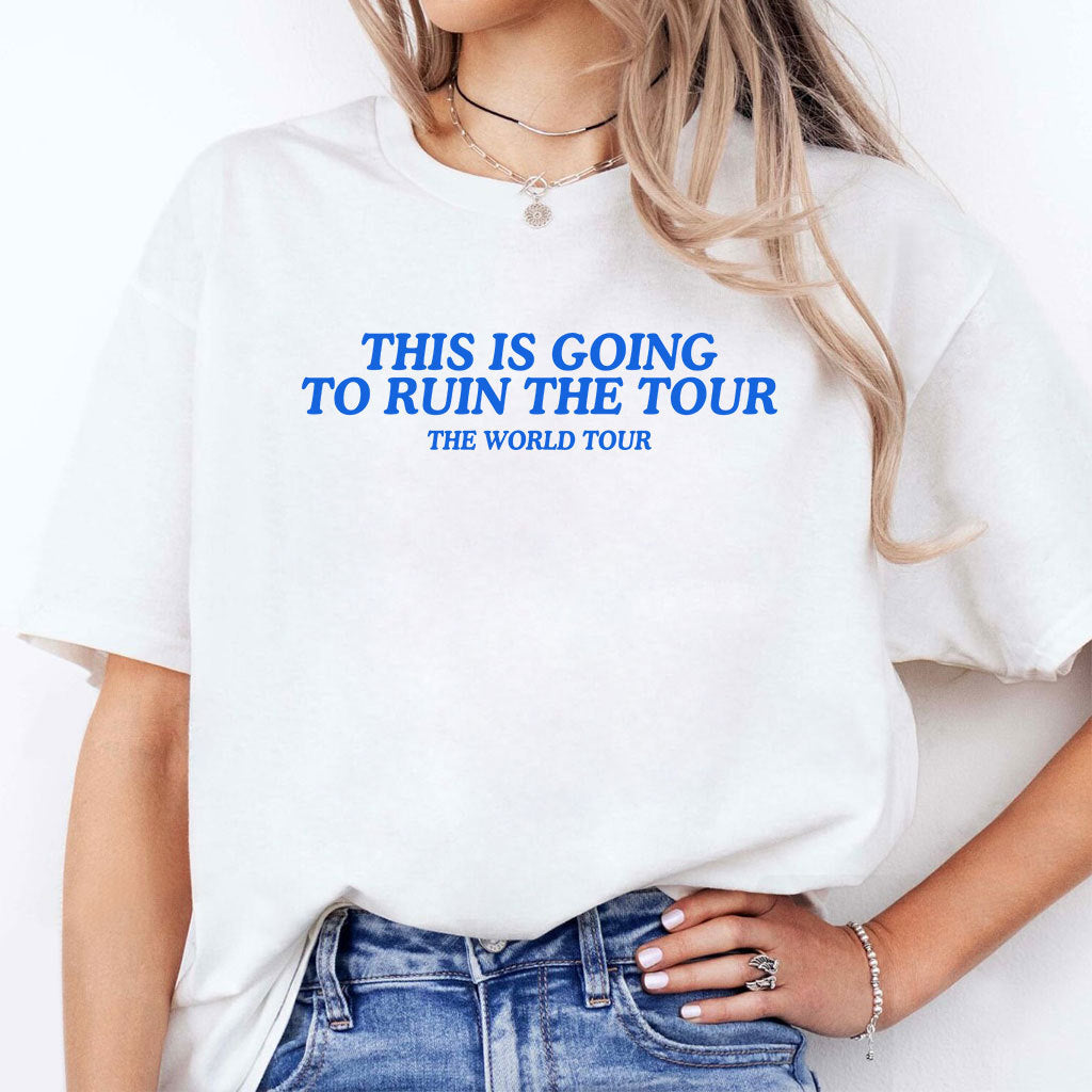 Justin Timberlake This Is Going To Ruin The Tour The World Tour T Shirt