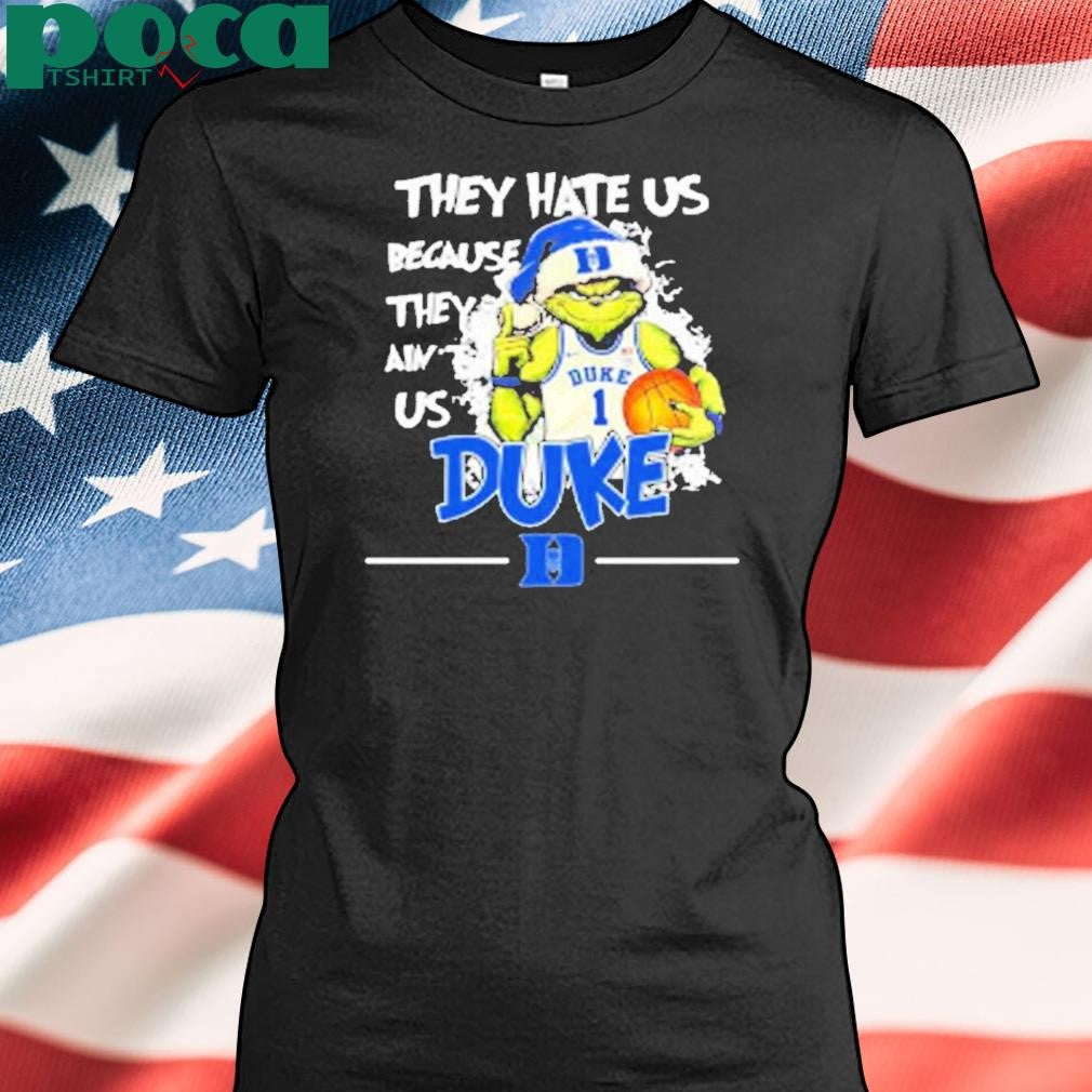 Kaitlin Tomassoni They Hate Us Because They Ain’t Us Duke Grinch Shirt