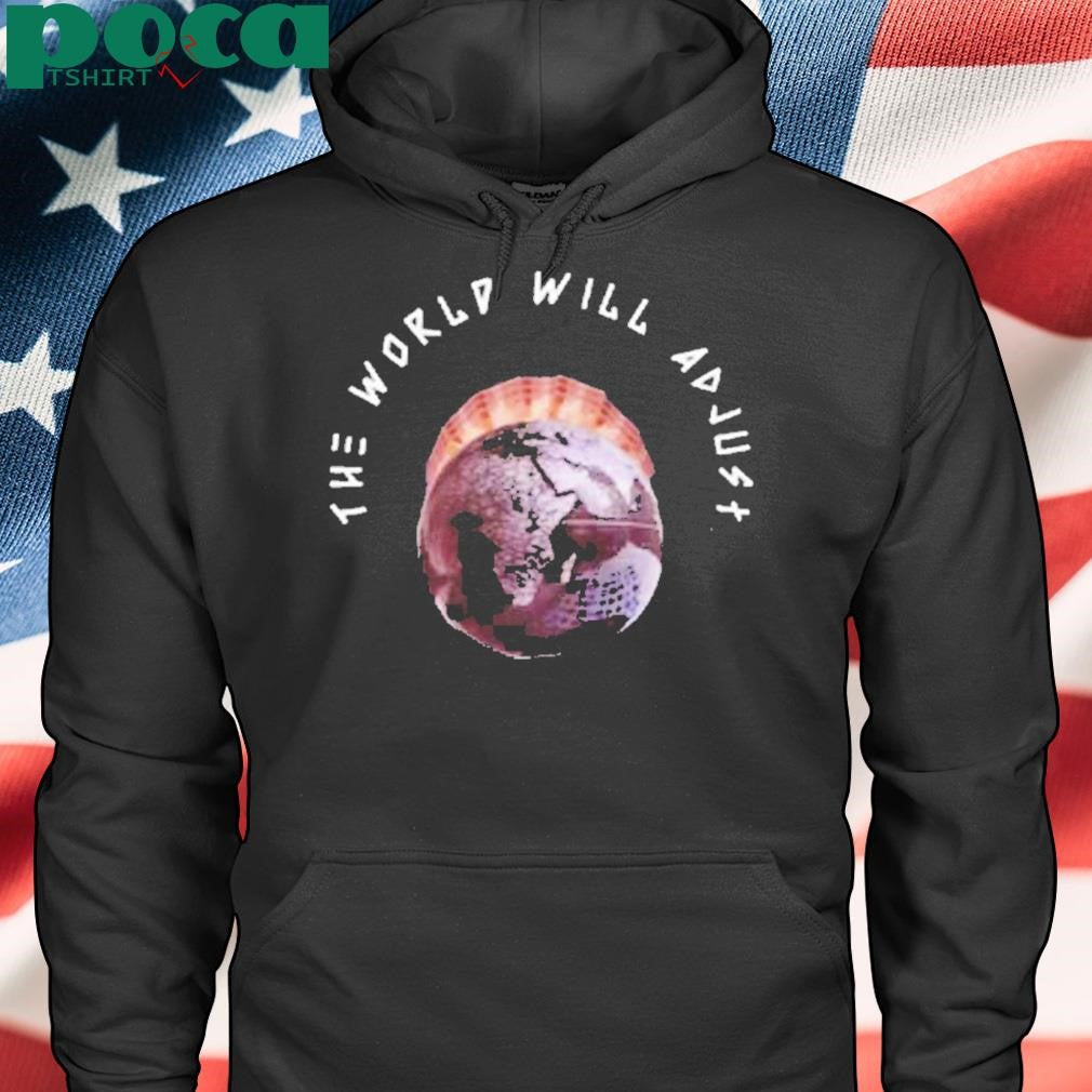 Kalyjay The World Will Adjust Shirt