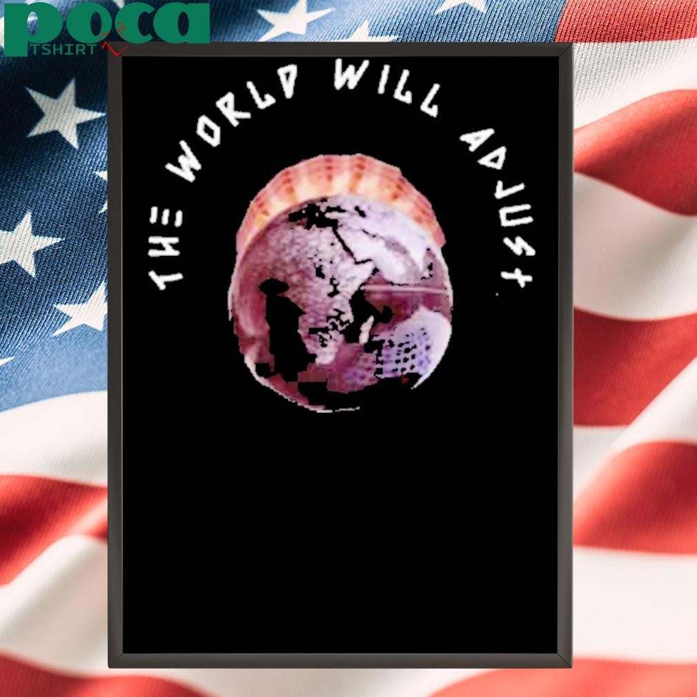 Kalyjay The World Will Adjust Shirt