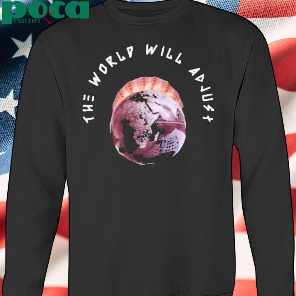 Kalyjay The World Will Adjust Shirt