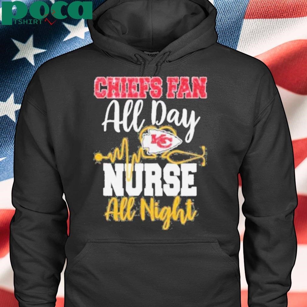 Kansas City Chiefs Fan All Day Nurse All Night Shirt