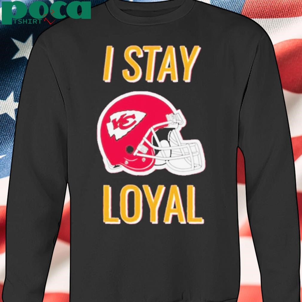 Kansas City Chiefs I stay loyal helmet shirt