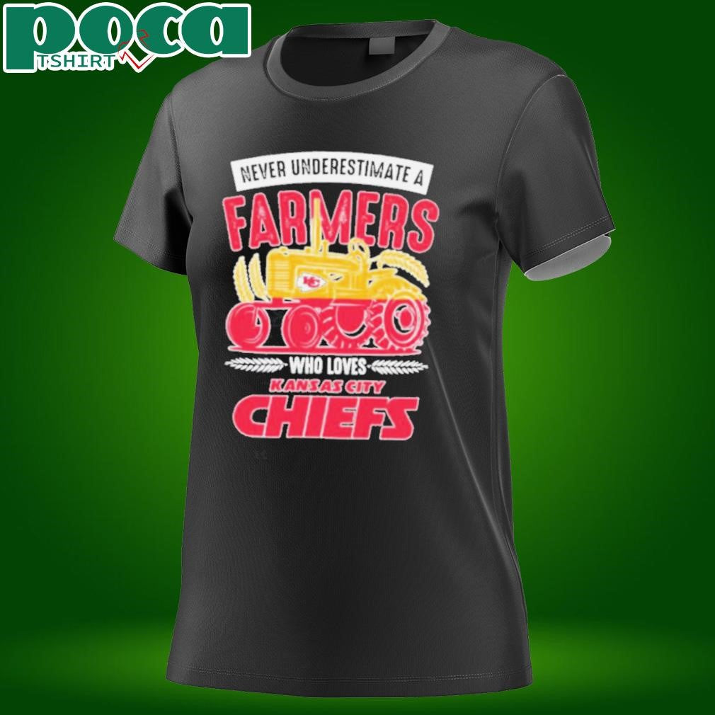 Kansas City Chiefs Never Underestimate A Farmers Who Loves T shirts