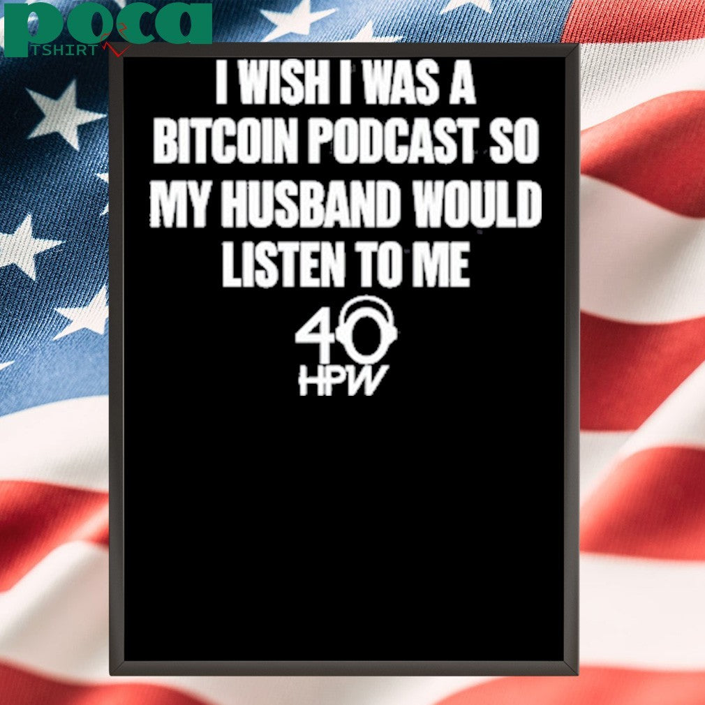 Katie Plan B Passport I Wish I Was A Bitcoin Podcast So My Husband Would Listen To Me shirt