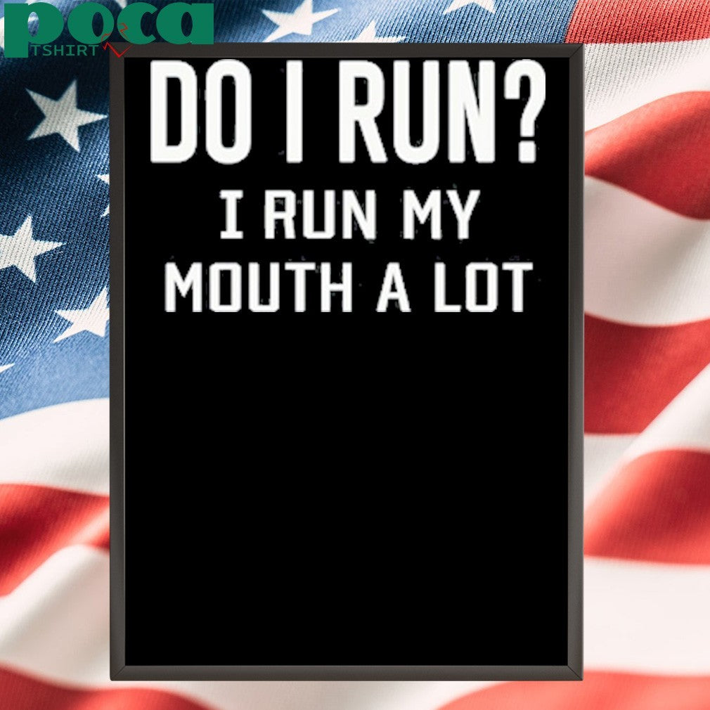 Katie green do i run i run my mouth a lot shirt