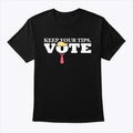 Keep Your Tips Vote For Donald Trump Shirt