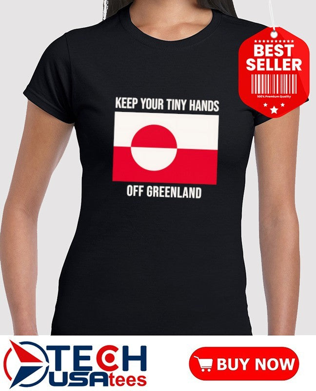 Keep your tiny hands off Greenland flag shirt