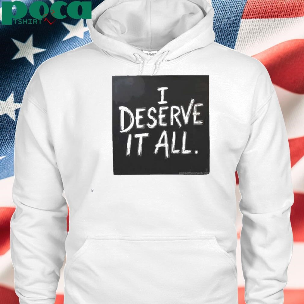 Kendrick Lamar I Deserve It All Shirt