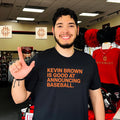 Kevin Brown Is Good at Announcing Baseball Baltimore Orioles shirt