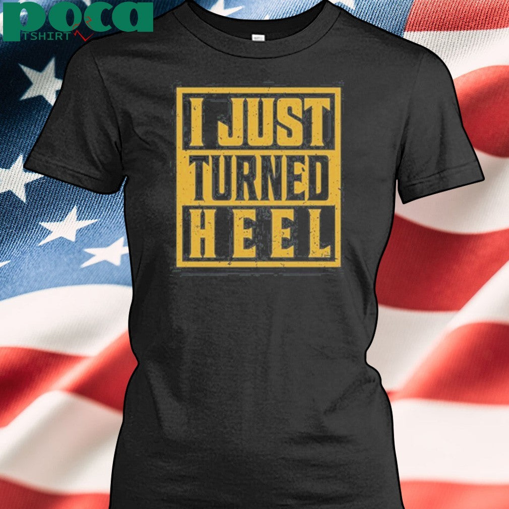 Kevonstage I Just Turned Heel shirt