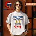 Kids these days know all about 6 7 but don’t remember 9 11 shirt