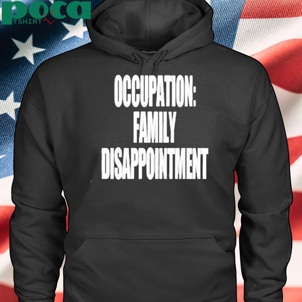 Kiyana Occupation Family Disappointment Shirt