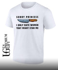 Knife lover sorry princess I only date women that might stab me shirt
