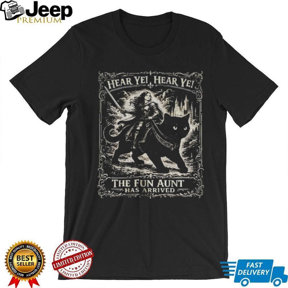 Knight Riding Giant Cat Hear Ye The Fun Aunt Has Arrived Shirt