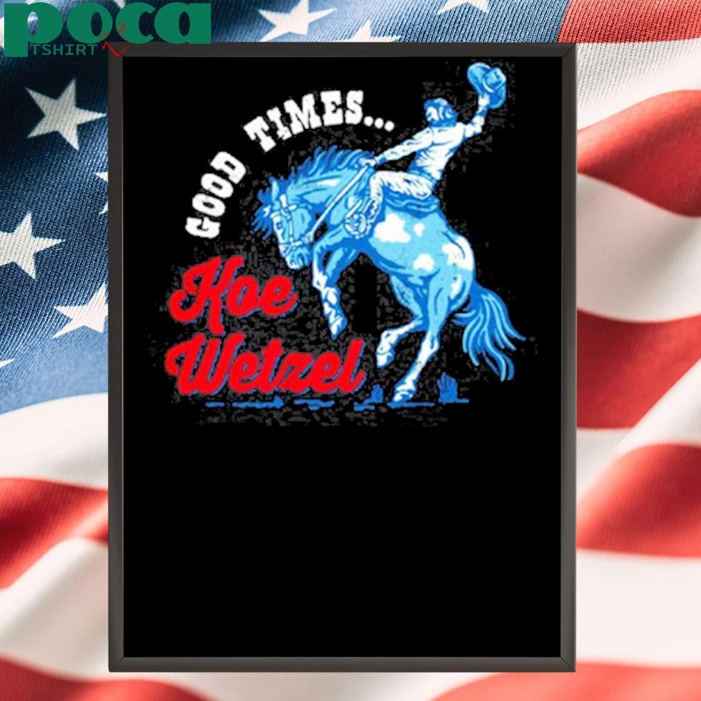 Koe Wetzel Good Times Bronco New Shirt
