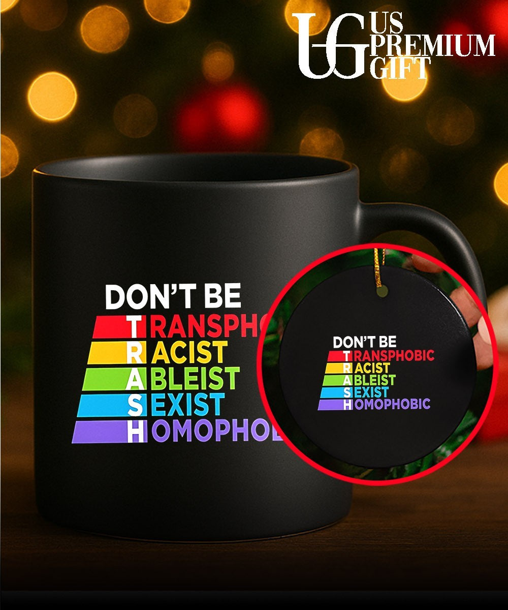 LGBTQ Equality Don’t be Transphobic Racist Ableist Sexist Homophobic Trash shirt