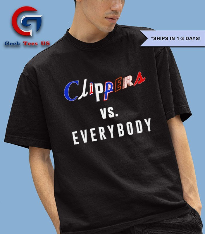 La Clippers vs everybody shirt