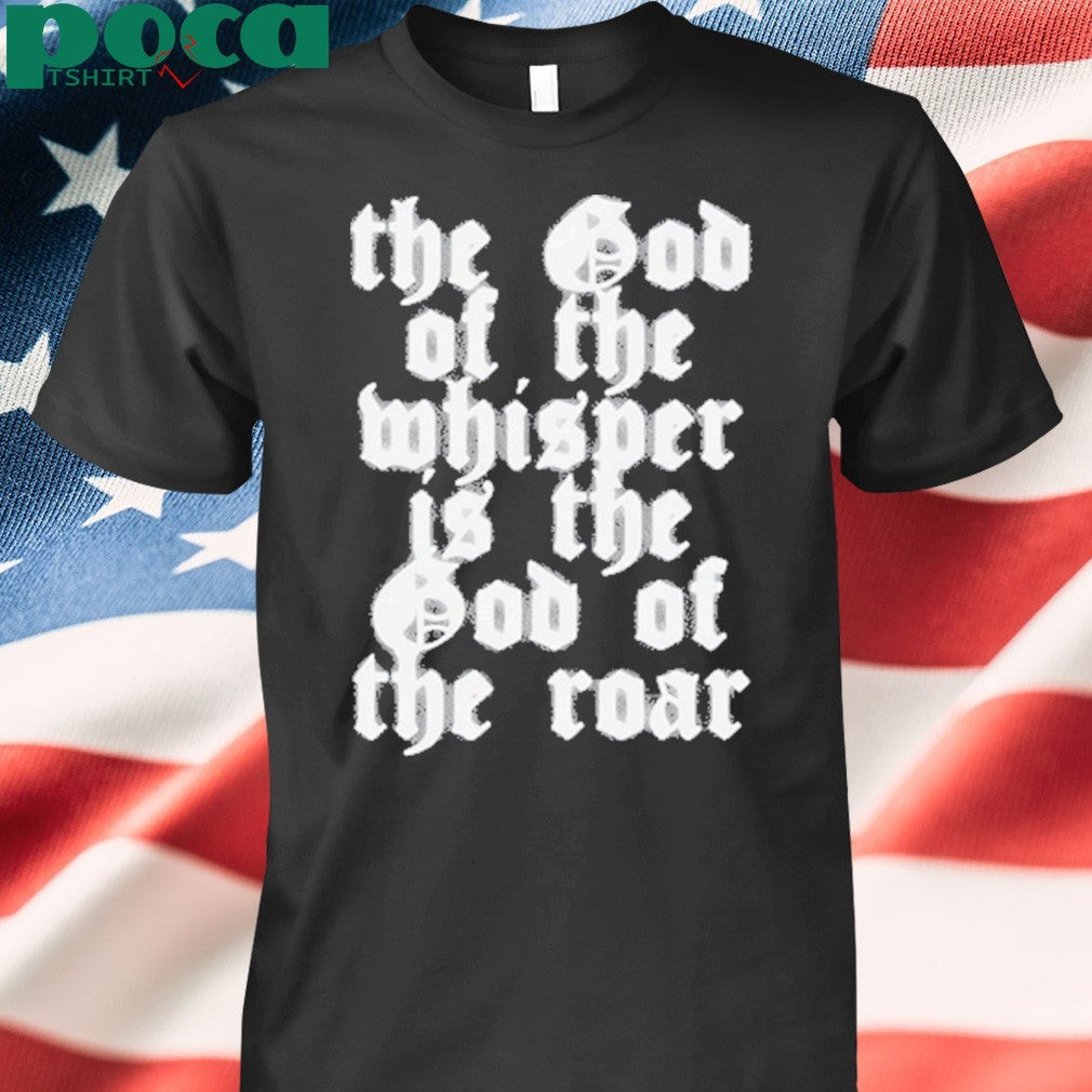 Lake Sevens The God Of The Whisper Is The God Of The Roar Shirt