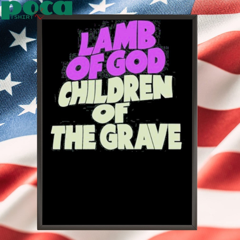 Lamb Of god Children Of The Grave shirt