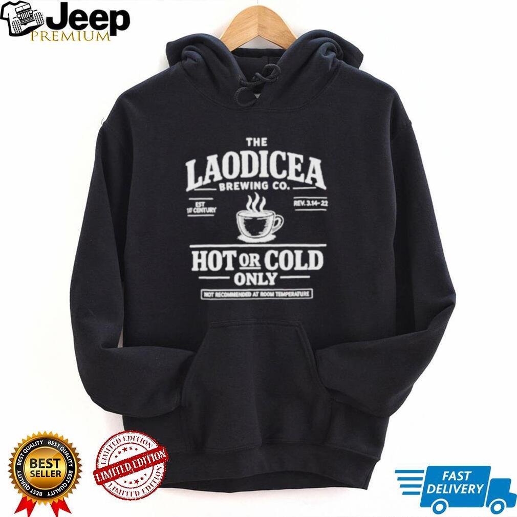 Laodicea Brewing Co. Hot or Cold Only Shirt