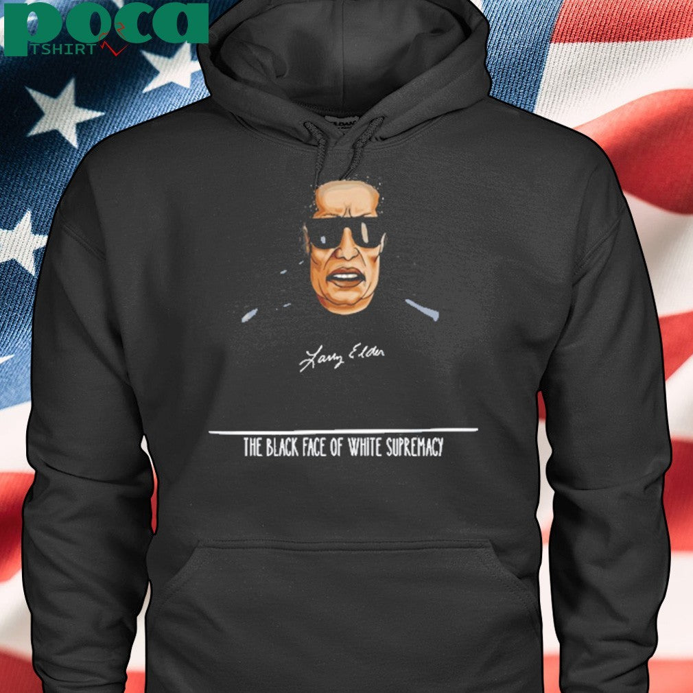 Larry Elder The Black Face Of White Supremacy shirt