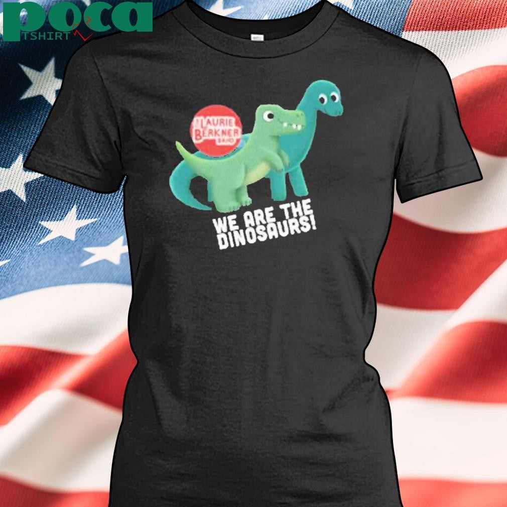 Laurie Berkner We Are The Dinosaurs Shirt