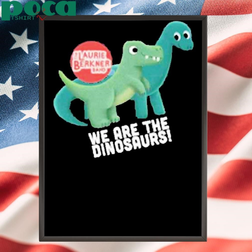 Laurie Berkner We Are The Dinosaurs Shirt