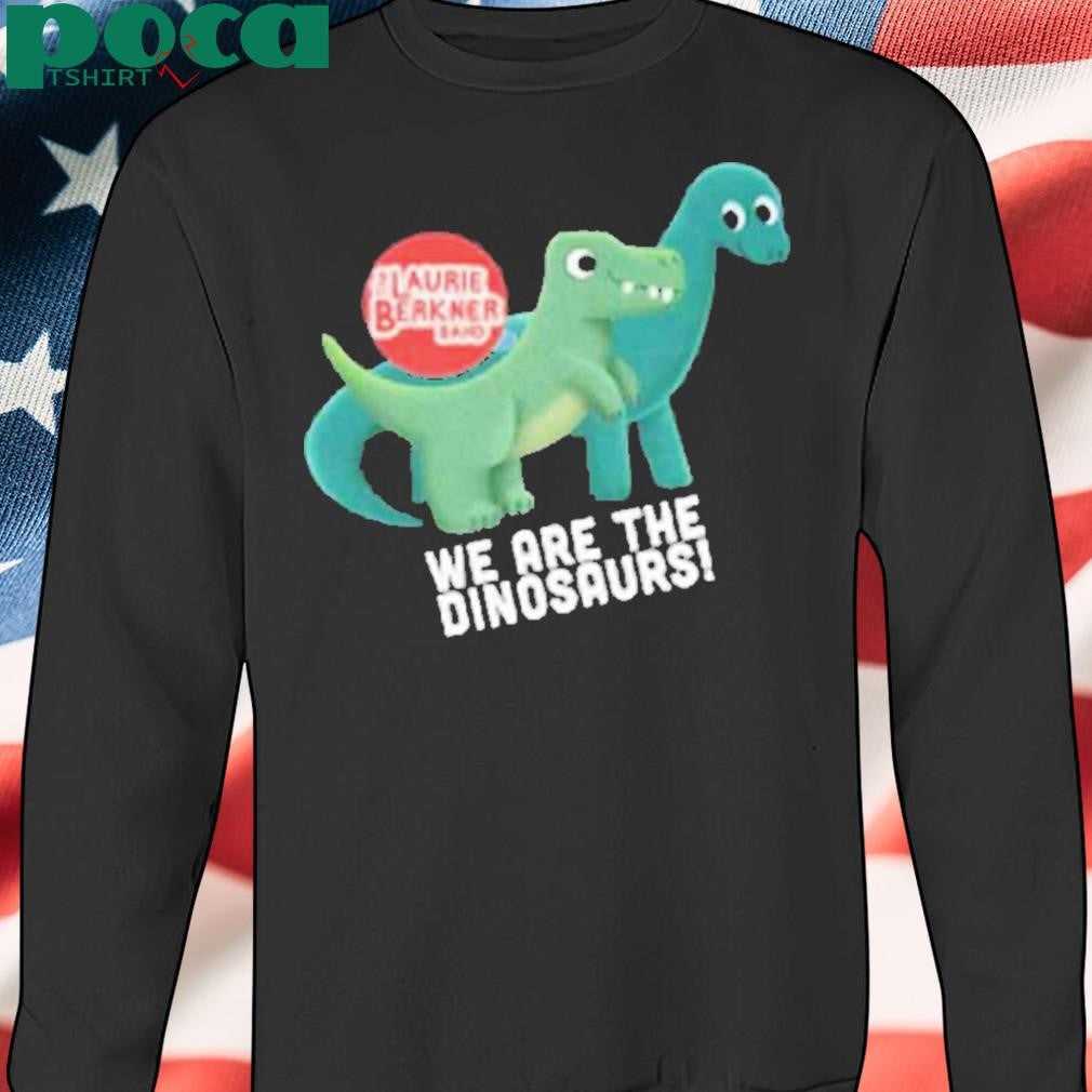 Laurie Berkner We Are The Dinosaurs Shirt