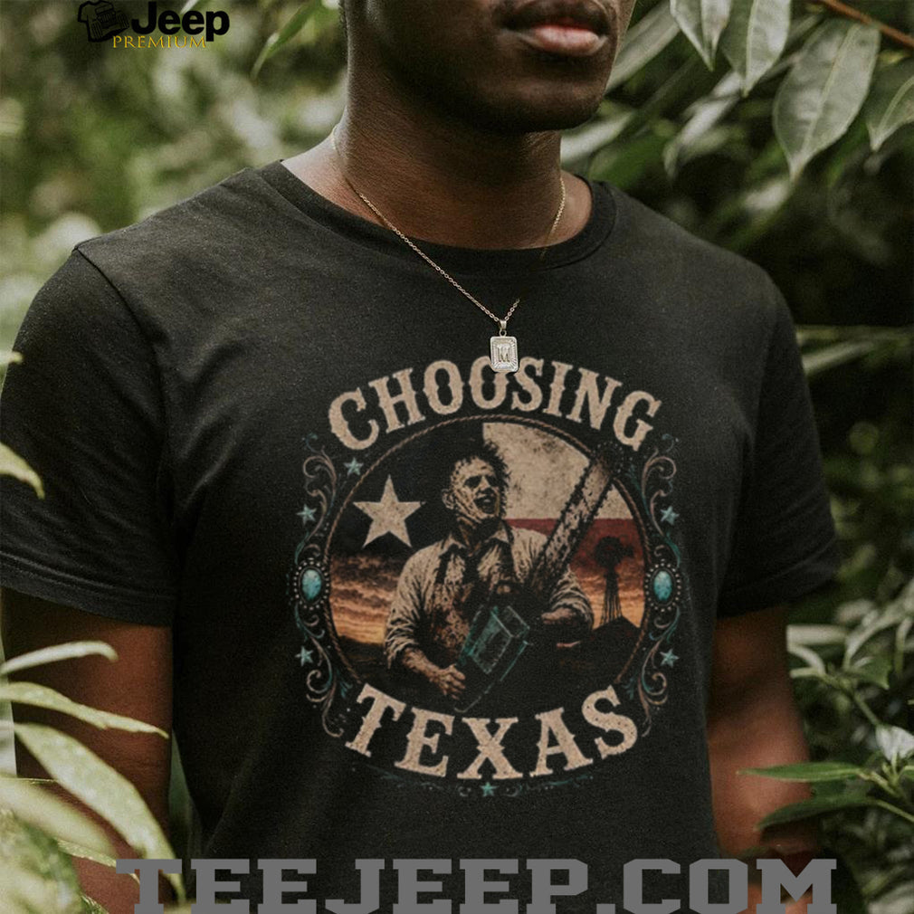 Leatherface Choosing Texas Halloween shirt