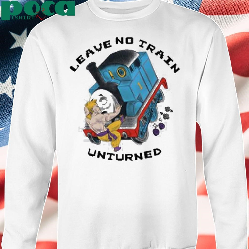 Leave No Train Unturned Shirt