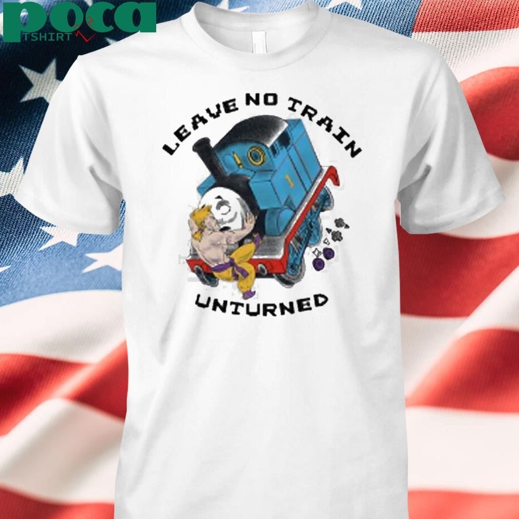 Leave No Train Unturned Shirt