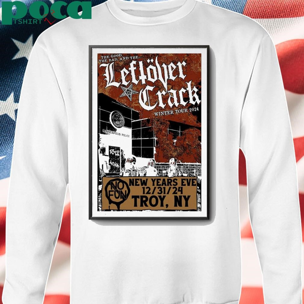 Leftover Crack Dec 31 2024 At No Fun In Troy, NY Poster shirt